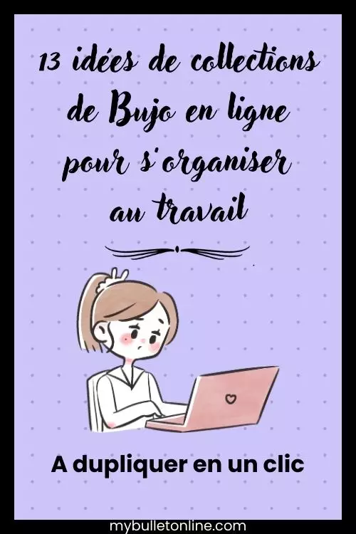 Idées de collections Bujo pour s'organiser au travail - Pinterest - My Bullet online